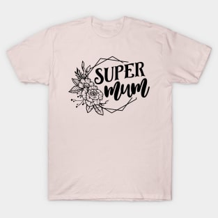 Super Mum For Mothers Day T-Shirt